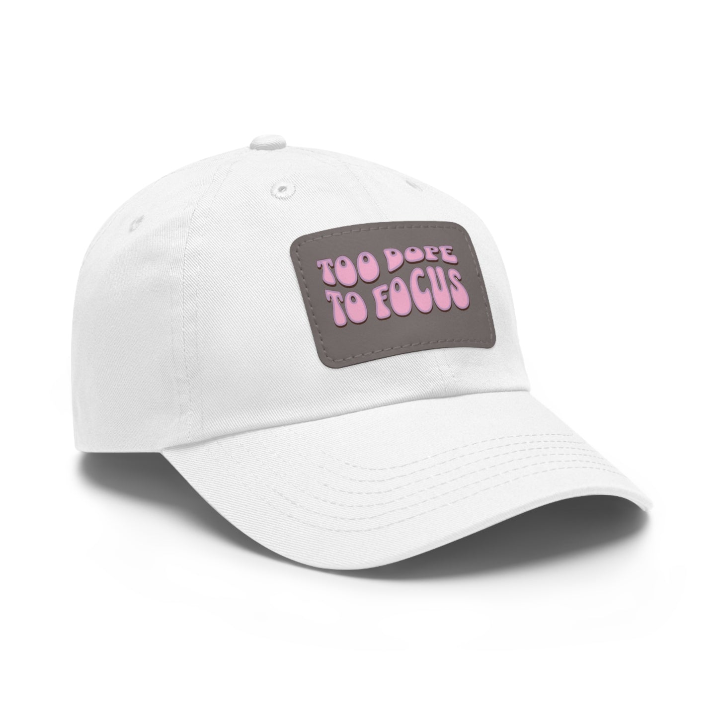 Too Dope To Focus Unisex Hat with Leather Patch