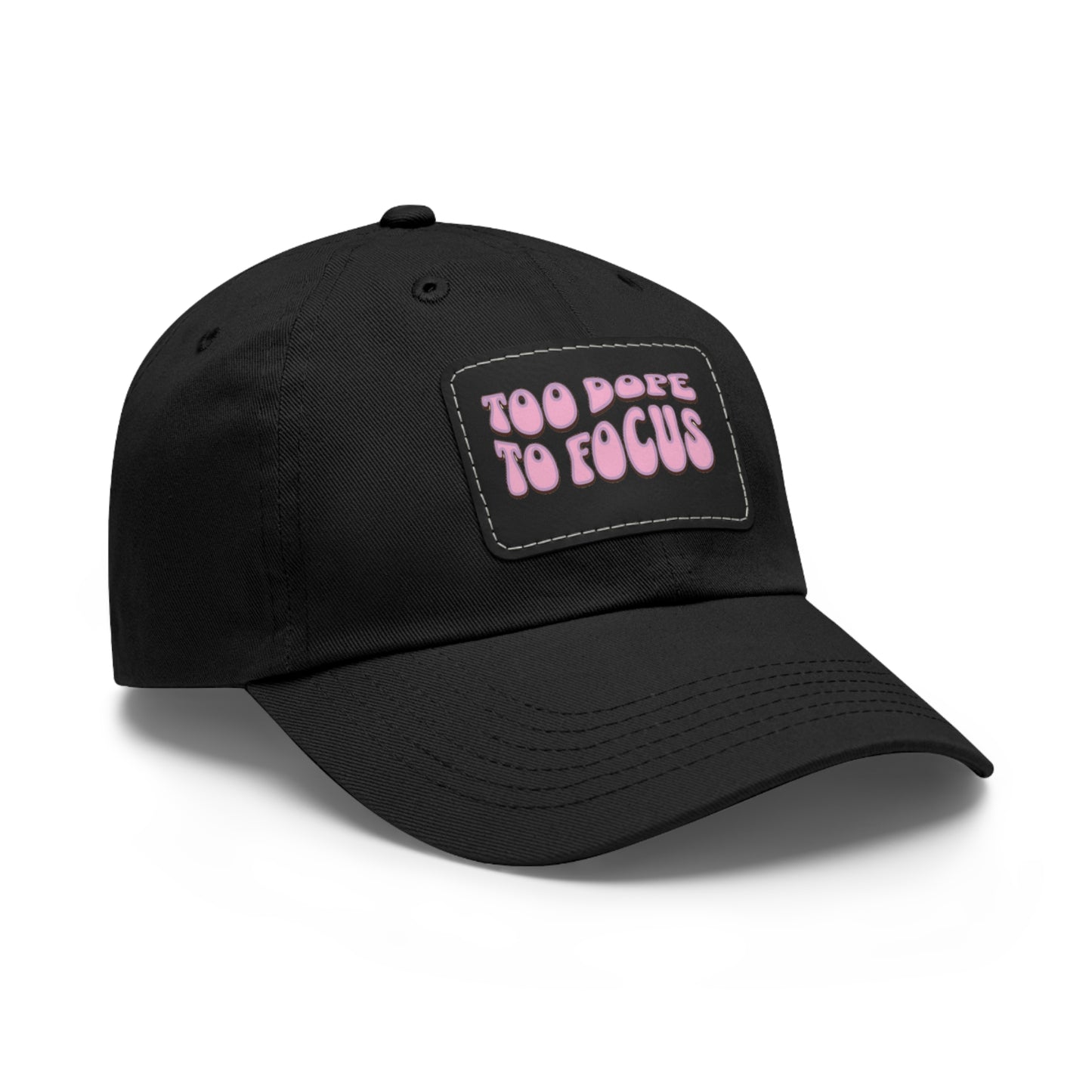 Too Dope To Focus Unisex Hat with Leather Patch