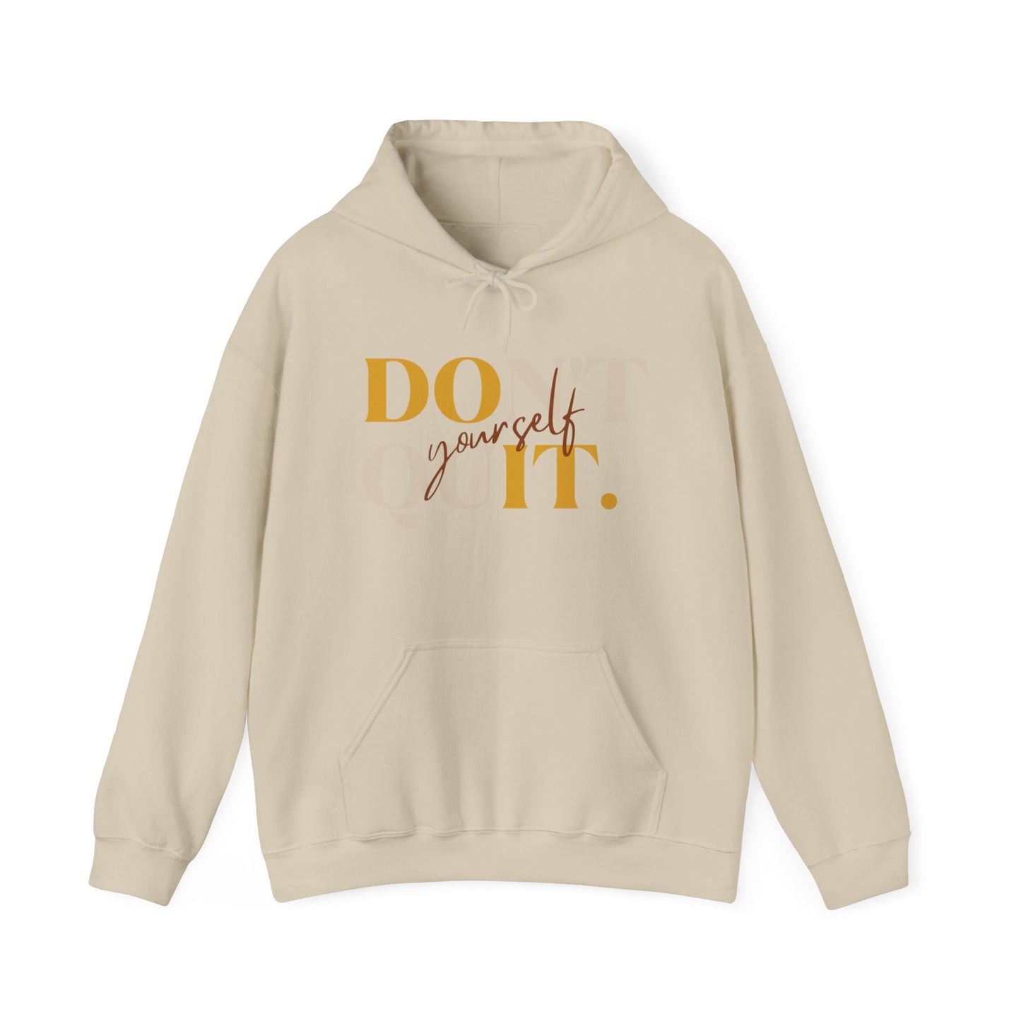 DOn't quIT Yourself Unisex Hooded Sweatshirt