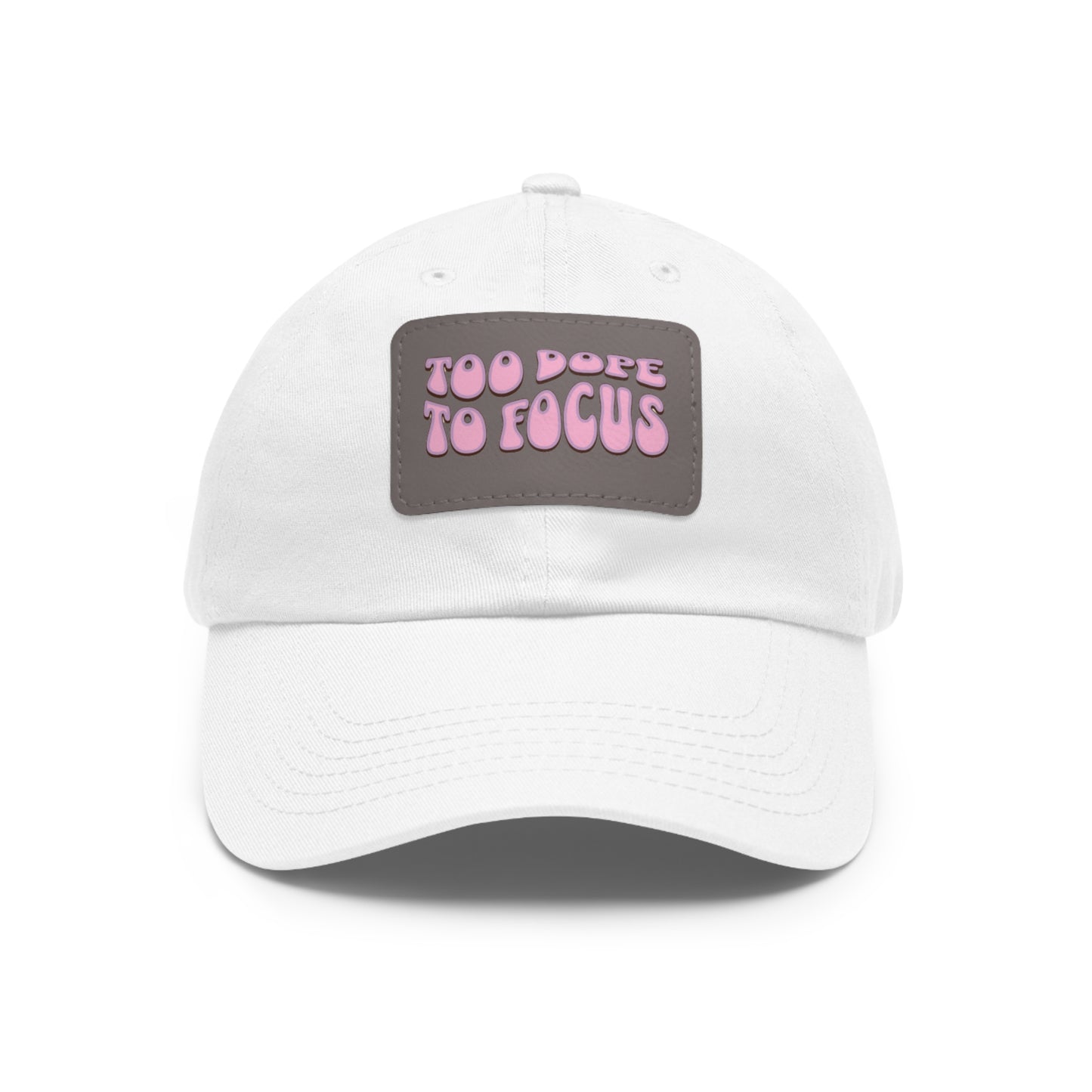 Too Dope To Focus Unisex Hat with Leather Patch