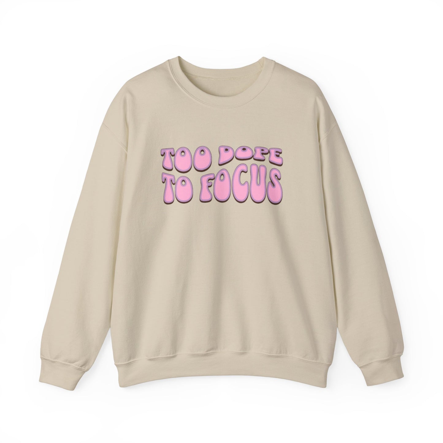 Too Dope To Focus Unisex Crewneck Sweatshirt