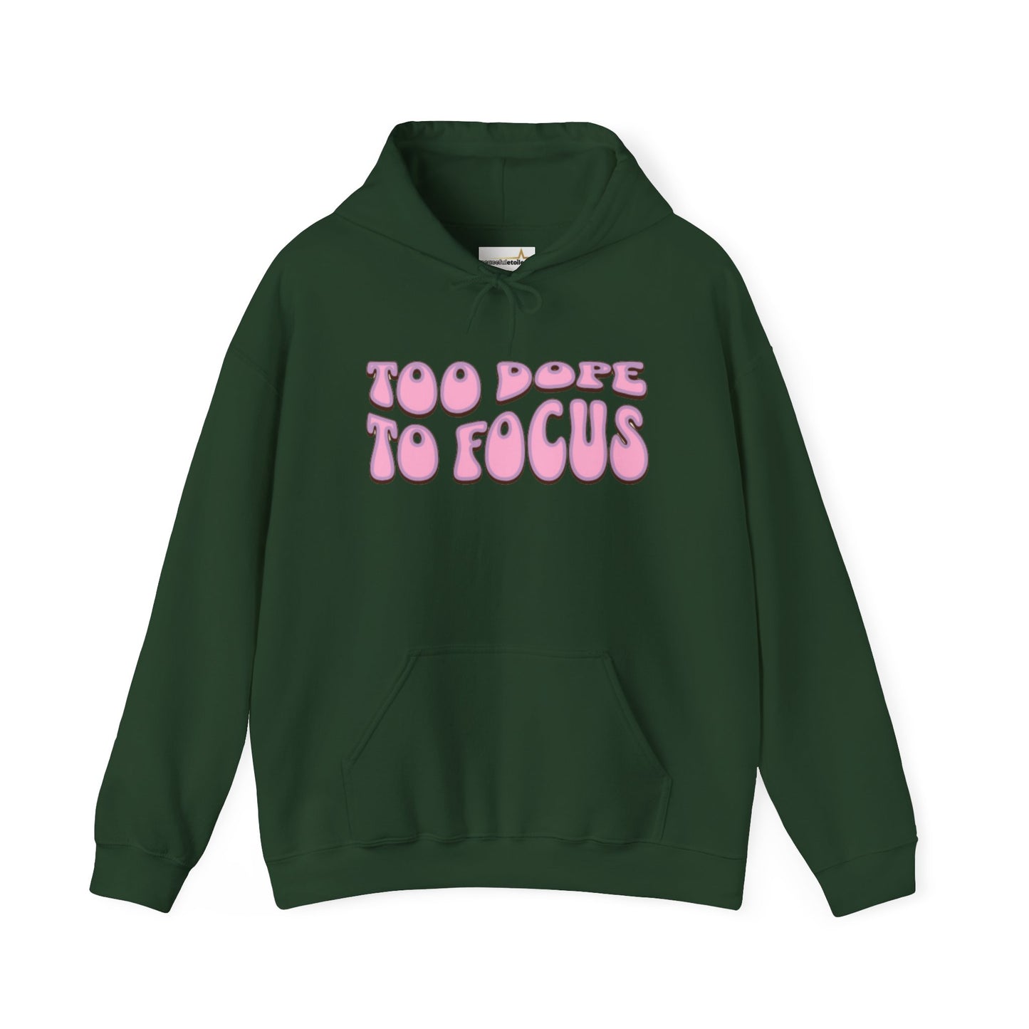 Too Dope To Focus Unisex Hooded Sweatshirt