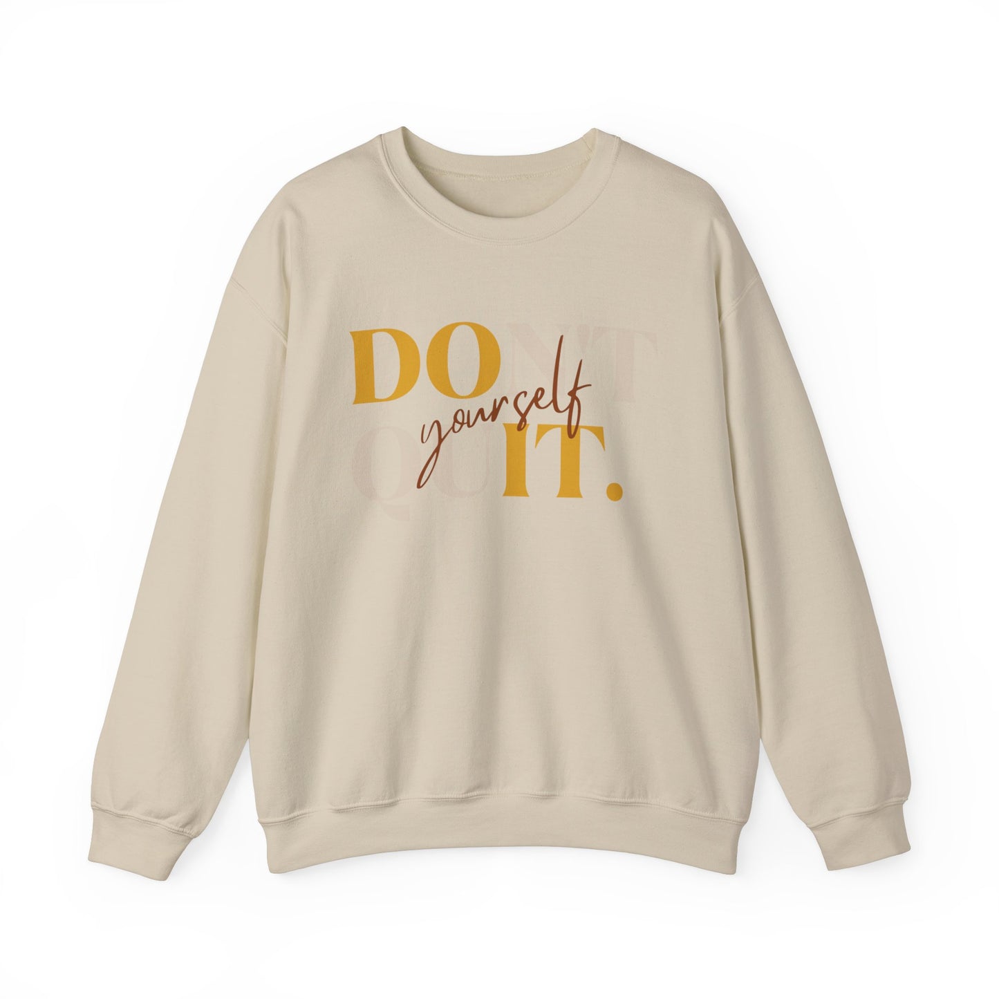 DOn't quIT Yourself Unisex Crewneck Sweatshirt